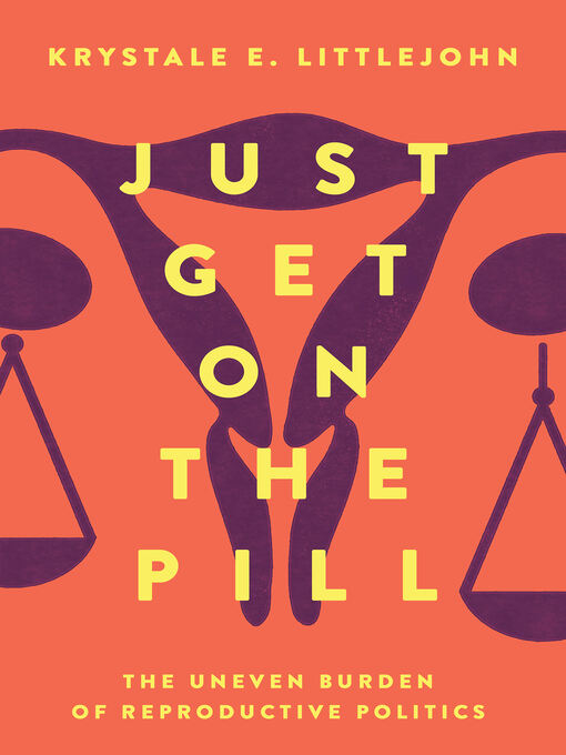 Title details for Just Get on the Pill by Krystale E. Littlejohn - Available